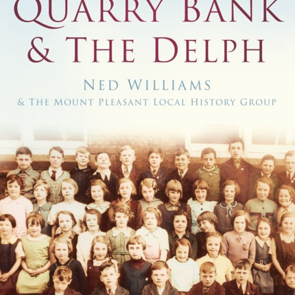 Quarry Bank and The Delph: Britain in Old Photographs