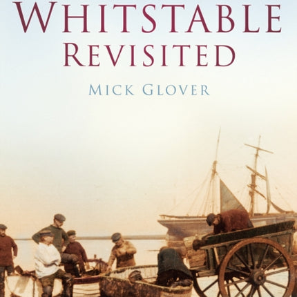 Whitstable Revisited: Britain in Old Photographs