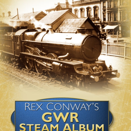 Rex Conway's GWR Steam Album