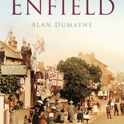 Enfield: Britain in Old Photographs