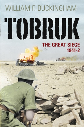 Tobruk: The Great Siege 1941-42