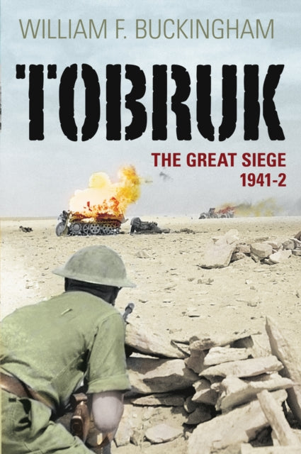 Tobruk: The Great Siege 1941-42