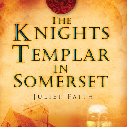 The Knights Templar in Somerset