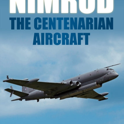 Nimrod: The Centenarian Aircraft