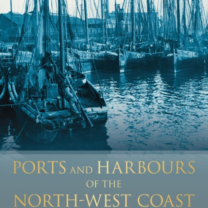 Ports and Harbours of the North-West Coast