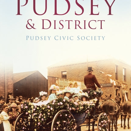 Pudsey and District: Britain in Old Photographs