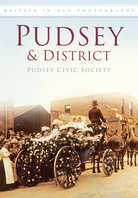 Pudsey and District: Britain in Old Photographs