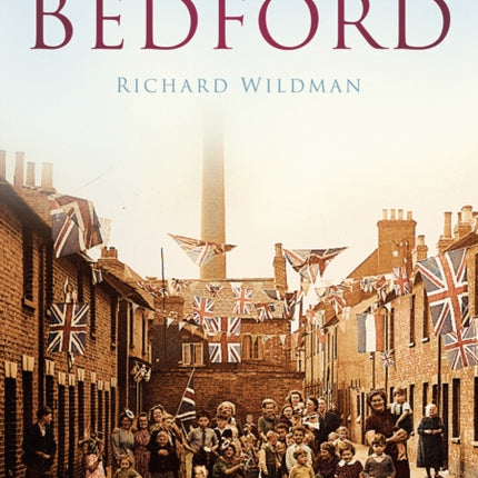 Bedford: Britain in Old Photographs