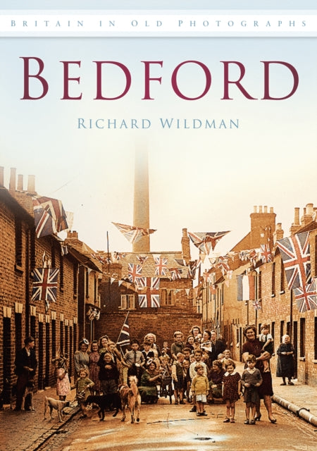 Bedford: Britain in Old Photographs