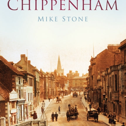 Chippenham: Britain in Old Photographs