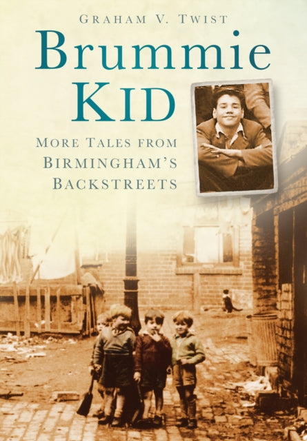 Brummie Kid: More Tales from Birmingham's Backstreets