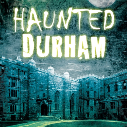 Haunted Durham