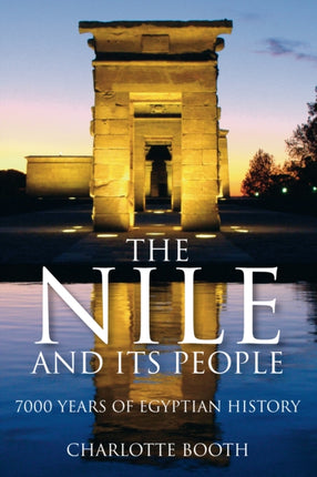 The Nile and its People: 7000 Years of Egyptian History