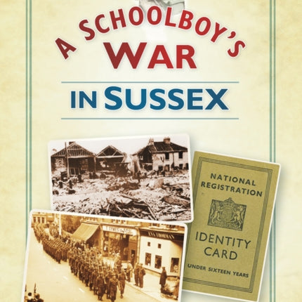 A Schoolboy's War in Sussex