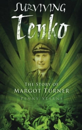 Surviving Tenko: The Story of Margot Turner