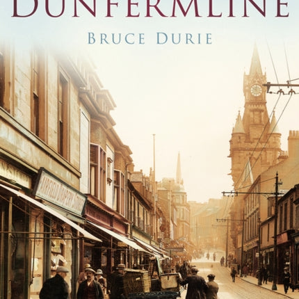 Dunfermline: Britain in Old Photographs