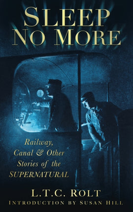 Sleep No More: Railway, Canal and Other Stories of the Supernatural