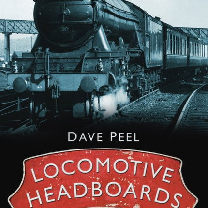 Locomotive Headboards: The Complete Story