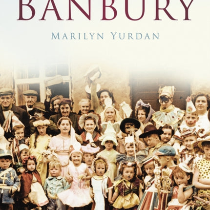 Banbury: Britain in Old Photographs