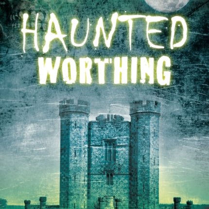 Haunted Worthing