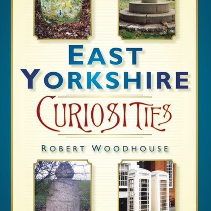 East Yorkshire Curiosities