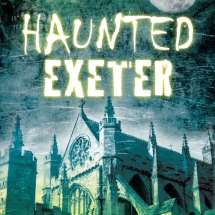 Haunted Exeter