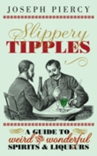 Slippery Tipples A Guide to Weird and Wonderful