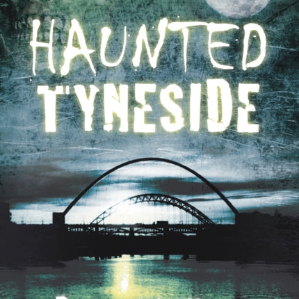 Haunted Tyneside