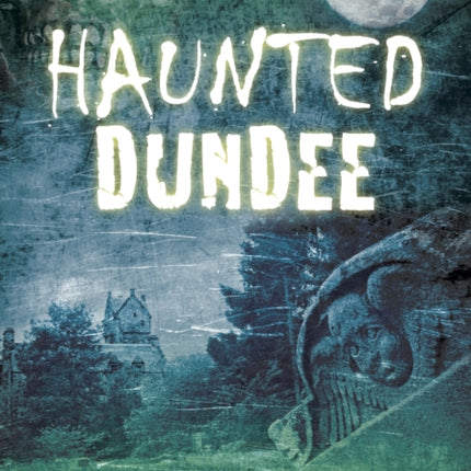 Haunted Dundee