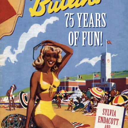 Butlin's: 75 Years of Fun!