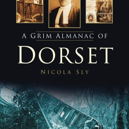 A Grim Almanac of Dorset