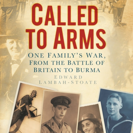 Called to Arms: One Family's War, From the Battle of Britain to Burma