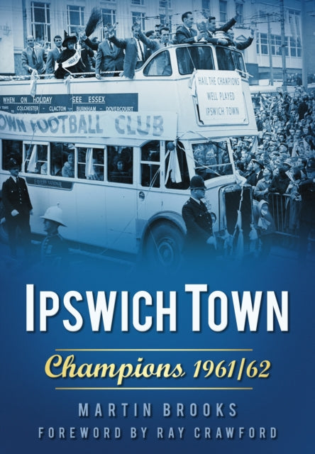 Ipswich Town: Champions 1961/62