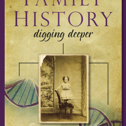 Family History: Digging Deeper