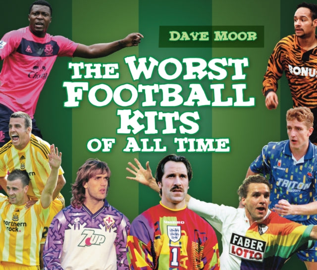 The Worst Football Kits of All Time