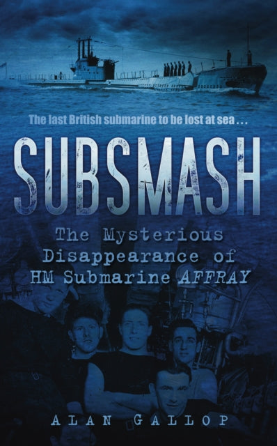 Subsmash: The Mysterious Disappearance of HM Submarine Affray