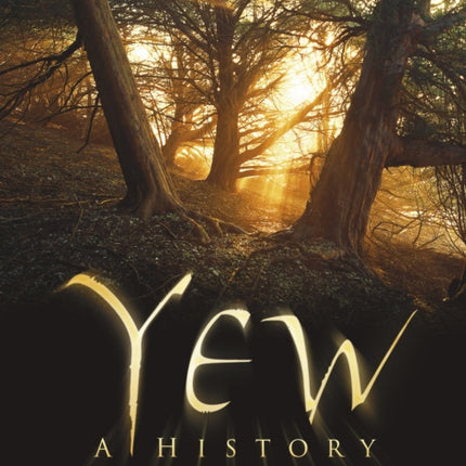 Yew: A History