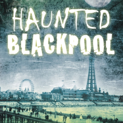Haunted Blackpool