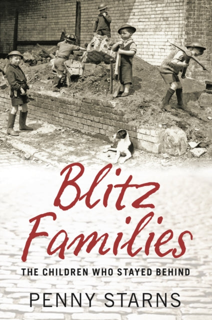 Blitz Families: The Children Who Stayed Behind