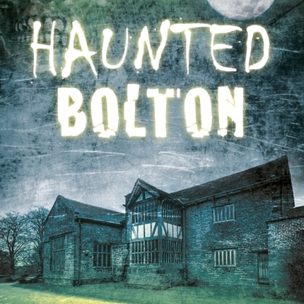 Haunted Bolton