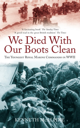 We Died With Our Boots Clean: The Youngest Royal Marine Commando in WWII