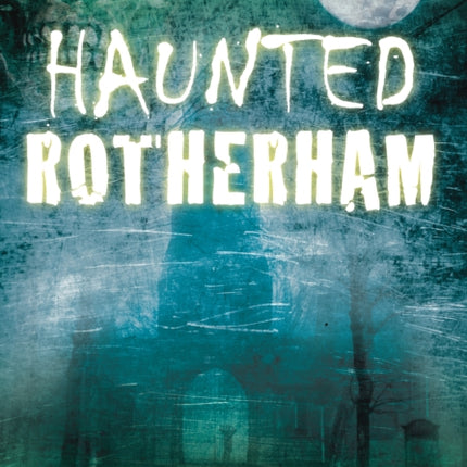 Haunted Rotherham