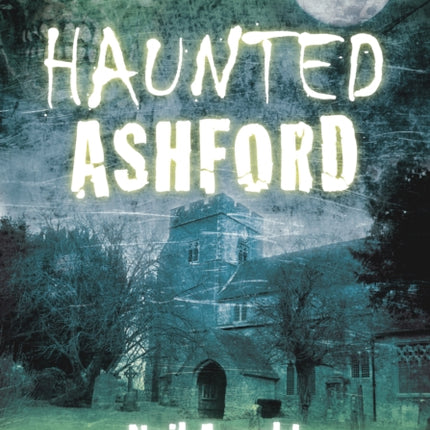 Haunted Ashford