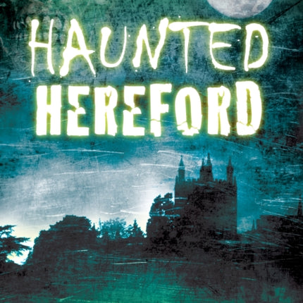 Haunted Hereford