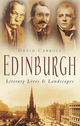 Edinburgh: Literary Lives and Landscapes