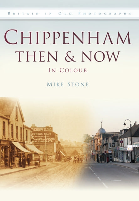 Chippenham Then & Now