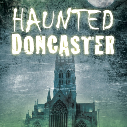 Haunted Doncaster