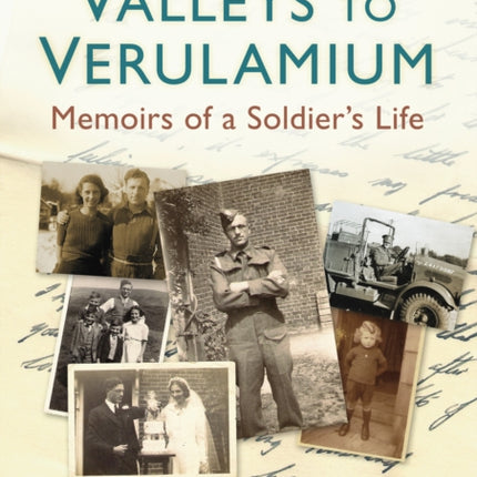 From the Valleys to Verulamium: Memoirs of a Soldier's Life