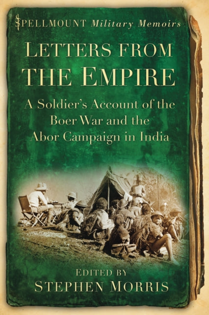 Letters From the Empire: A Soldier's Account of the Boer War and the Abor Campaign in India