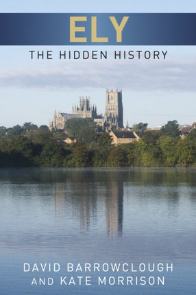 Ely: The Hidden History